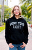 Shine Your Light Hoodie