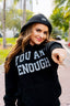 You Are Enough Hoodie